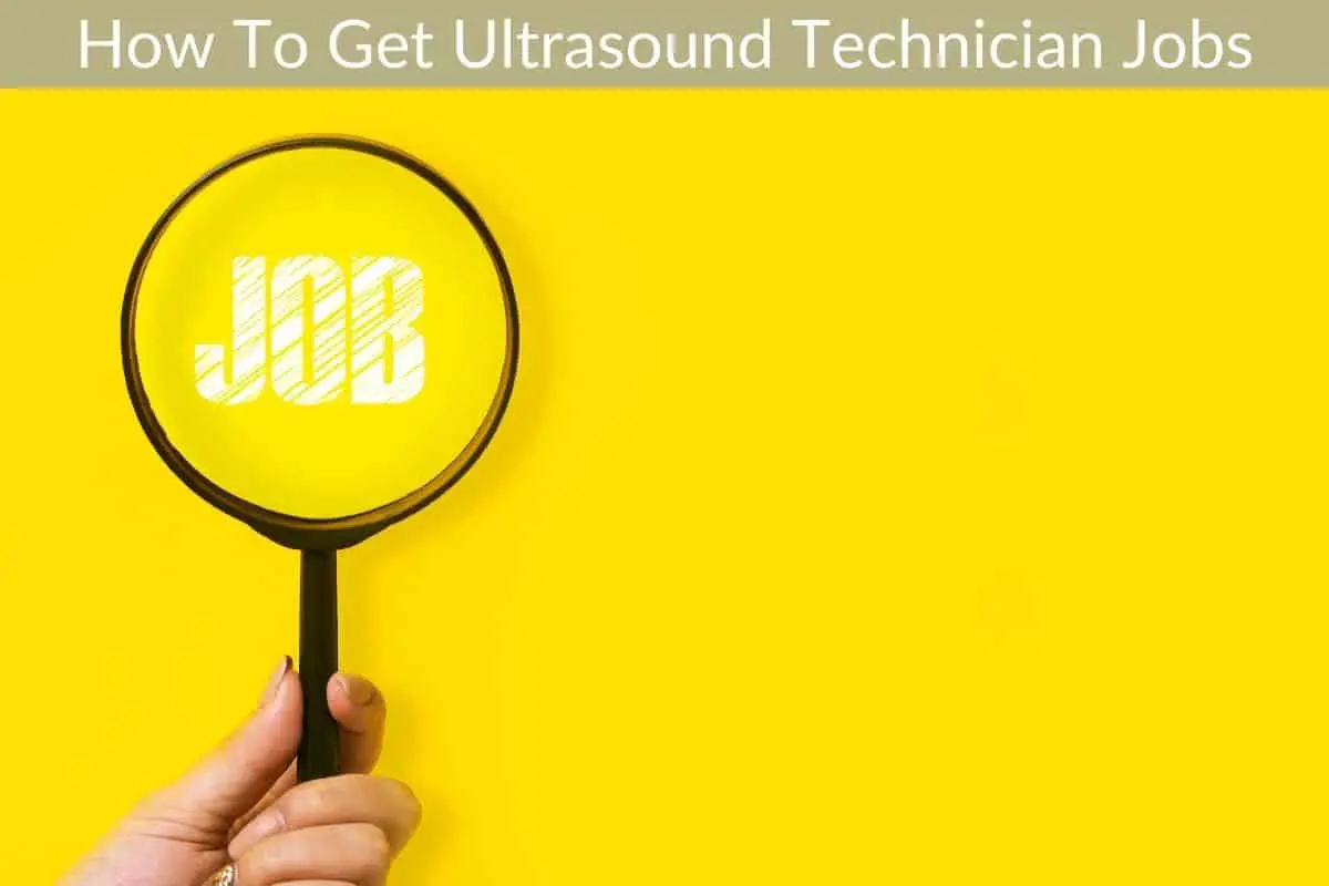How To Get Ultrasound Technician Jobs