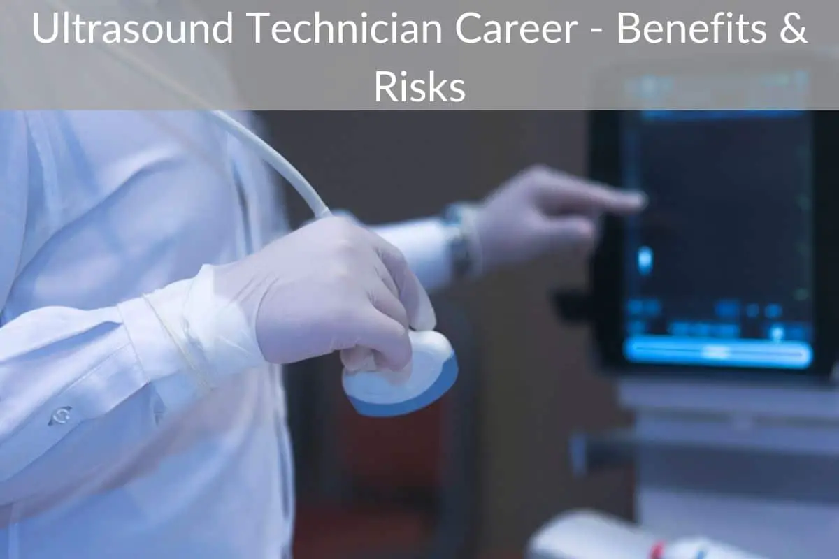 Ultrasound Technician Career - Benefits & Risks